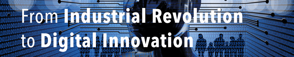 From Industrial Revolution to Digital Innovation